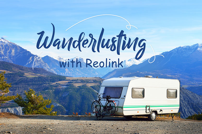 Wanderlusting with Reolink: Descubre la vida en furgonetas y aventuras en viajes (con video + actualización constante)